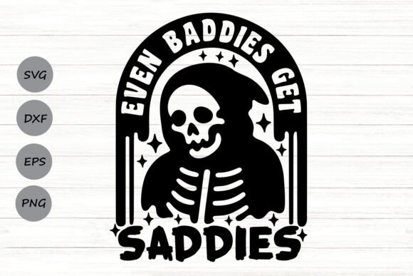 Even Baddies Get Saddies Svg Graphics and Crafts Review