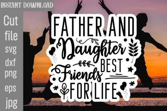 Father and Daughter Best Friends for Life Graphics in Crafts