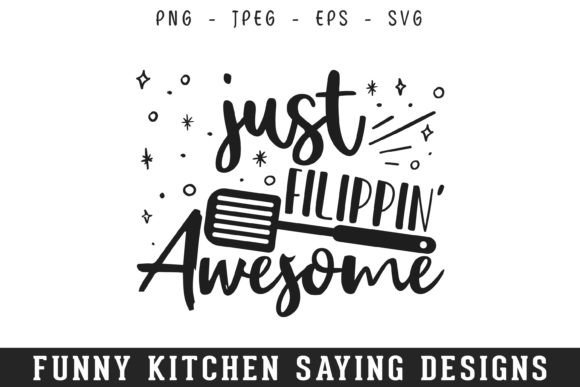 Flipping Awesome Funny Kitchen Sayings