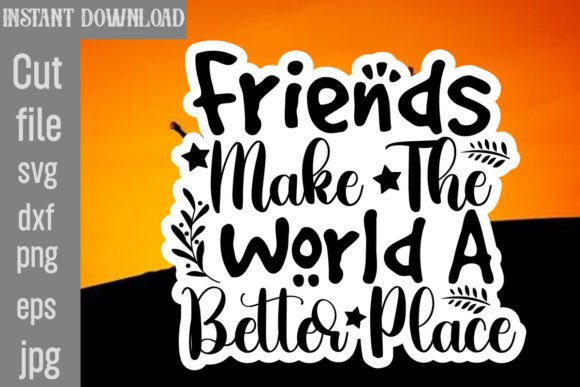 Friends Make the World a Better Place Graphics and Crafts Review
