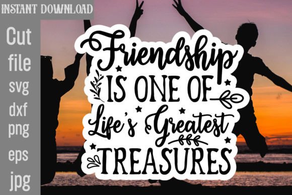 Friendship is One of Life s Greatest Treasures Graphics and Crafts Review