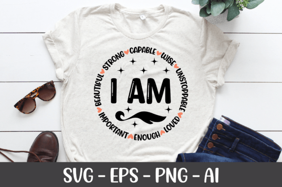 I Am Strong Beautiful Capable Enough SVG Graphics for Crafts