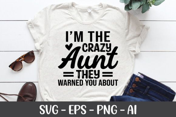 I m the Crazy Aunt They Warned You Shirt Graphics and Crafts Review