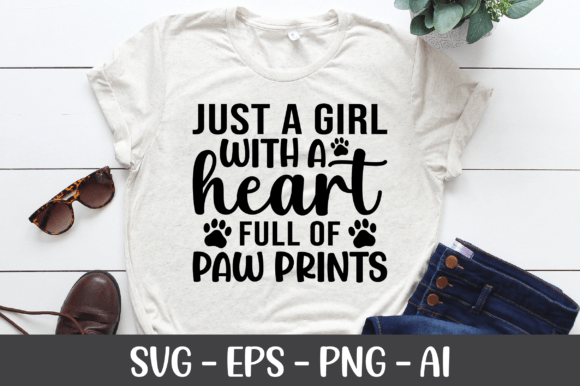 Just a Girl with a Heart Full of Paw SVG Graphics and Crafts