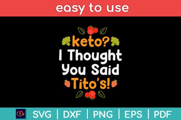Keto I Thought You Said Tito s Funny Graphics and Crafts Review