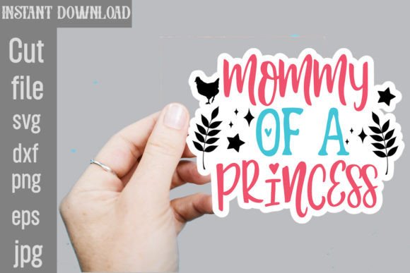 Mommy of a Princess SVG Stickers Graphics and Crafts