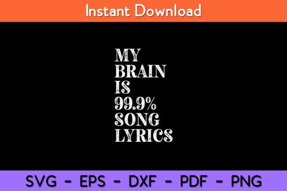 Music Lover Gifts - My Brain is 99 Song Graphics and Crafts