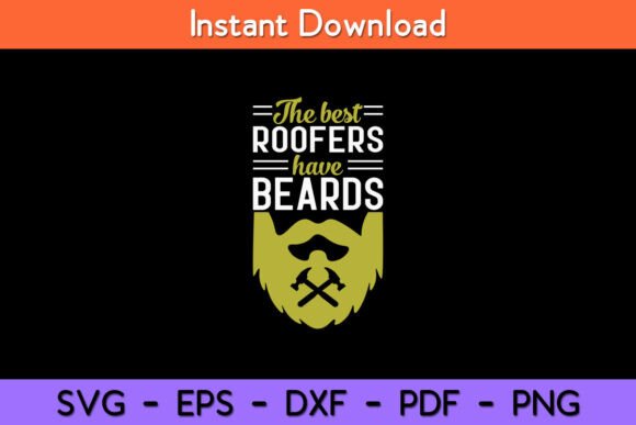 The Best Roofers Have Beards Funny Graphics and Crafts Review
